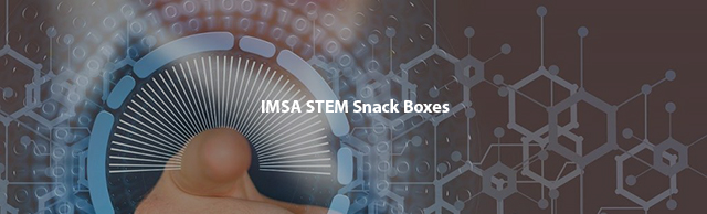 IMSA STEM Snack Boxes