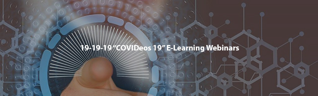 19-19-19 “COVIDeos 19” E-Learning Webinars