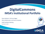 DigitalCommons: IMSA’s Institutional Portfolio - LEAD Facilitator Meeting