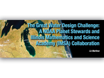 The Great Water Design Challenge: A NOAA Planet Stewards and Illinois Mathematics and Science Academy (IMSA) Collaboration