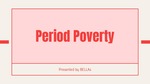 Period Poverty by BELLAs